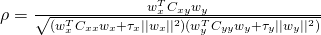  \rho = \frac{w_{x}^TC_{xy}w_y}{\sqrt{(w_{x}^TC_{xx}w_x+\tau_x||w_x||^{2})(w_{y}^TC_{yy}w_y+\tau_y||w_y||^{2})}} 