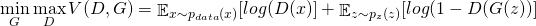  \min\limits_{G} \max\limits_{D} V(D,G) =\mathop{\mathbb{E}}_{x \sim p_{data}(x)}[log(D(x)]+\mathop{\mathbb{E}}_{z \sim p_{z}(z)}[log(1-D(G(z))]